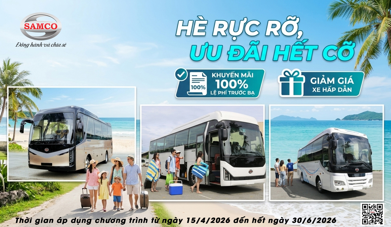 CHÀO HÈ RỰC RỠ – ƯU ĐÃI HẾT CỠ KHI MUA XE KHÁCH SAMCO