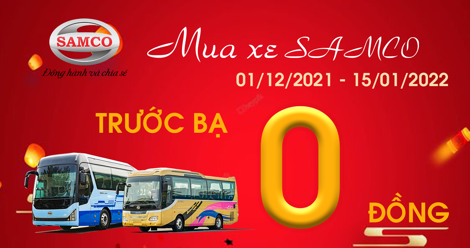 KHUYẾN MÃI TRƯỚC BẠ 0 ĐỒNG KHI MUA XE KHÁCH SAMCO